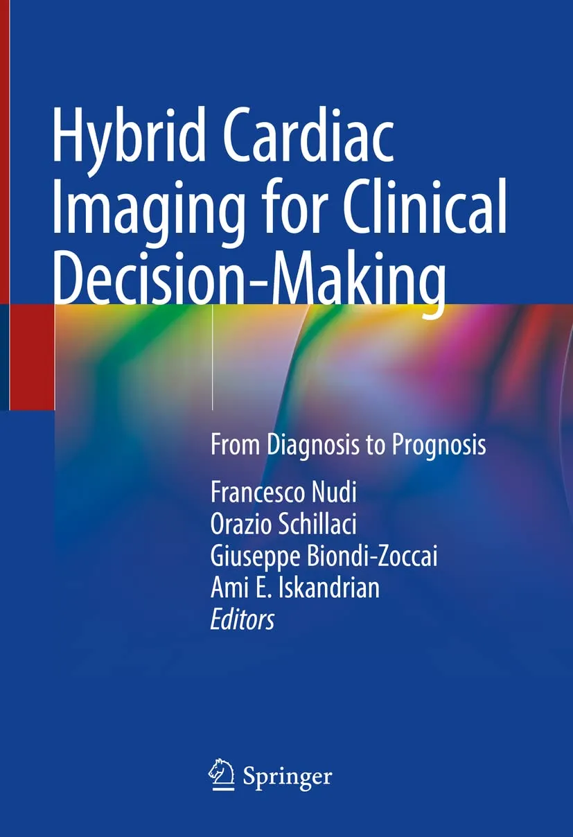 Hybrid Cardiac Imaging For Clinical Decision Making From Diagnosis To Prognosis | Hardcover