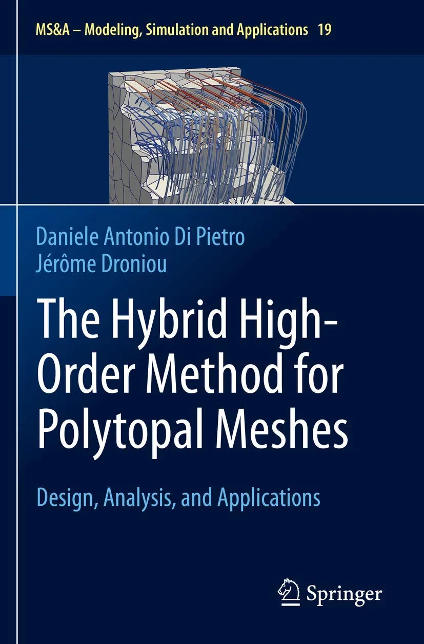 The Hybrid High Order Method For Polytopal Meshes Design Analysis And Applications | Paperback