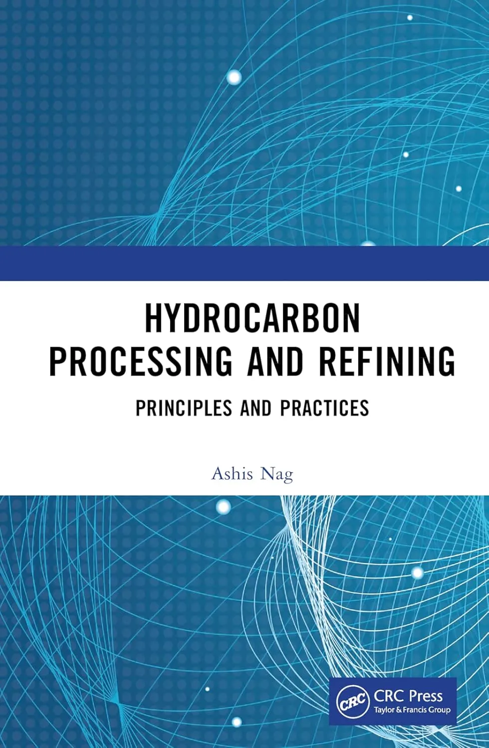 Hydrocarbon Processing And Refining Principles And Practices | Hardcover