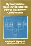 Hydrodynamic Flow Instabilities in Power Equipment Components