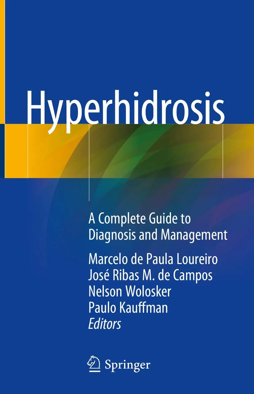 Hyperhidrosis A Complete Guide to Diagnosis and Management | Hardcover
