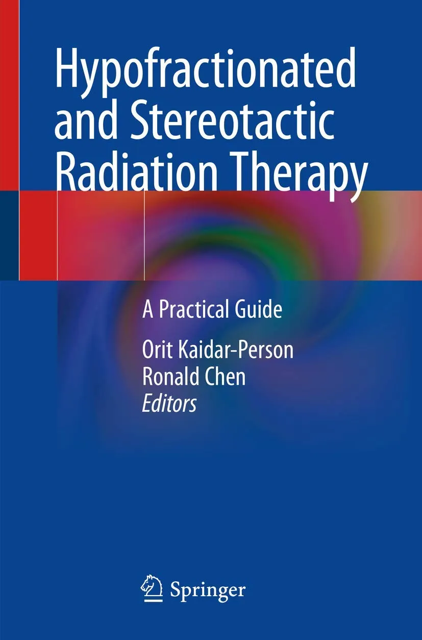 Hypofractionated and Stereotactic Radiation Therapy | Paperback