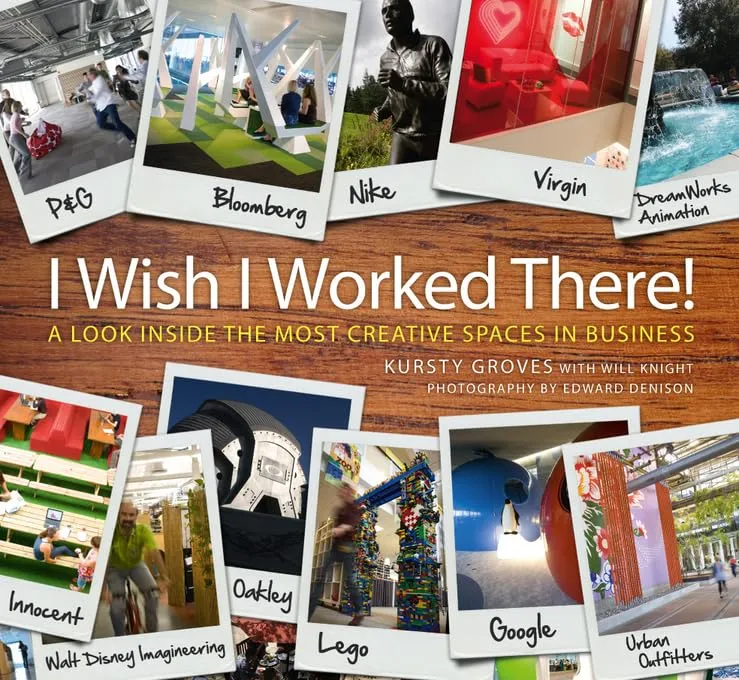 I Wish I Worked There! A Look Inside the Most Creative Spaces in Business | Hardcover