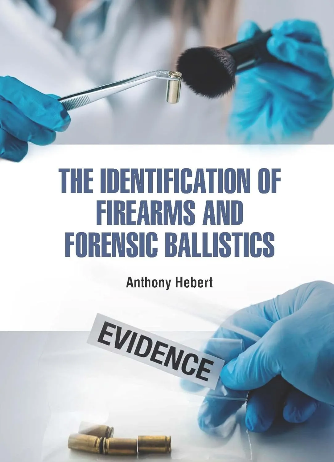 The Identification Of Firearms And Forensic Ballistics | Hardcover