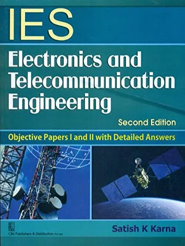 IES Electronics and Telecommunication Engineering Objective Papers I and II with Detailed Answers 2nd Edition