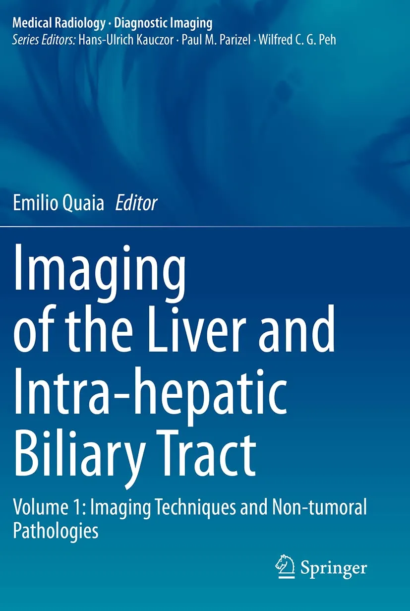 Imaging Of The Liver And Intra Hepatic Biliary Tract Volume 1 Imaging Techniques And Non Tumoral Pathologies | Paperback