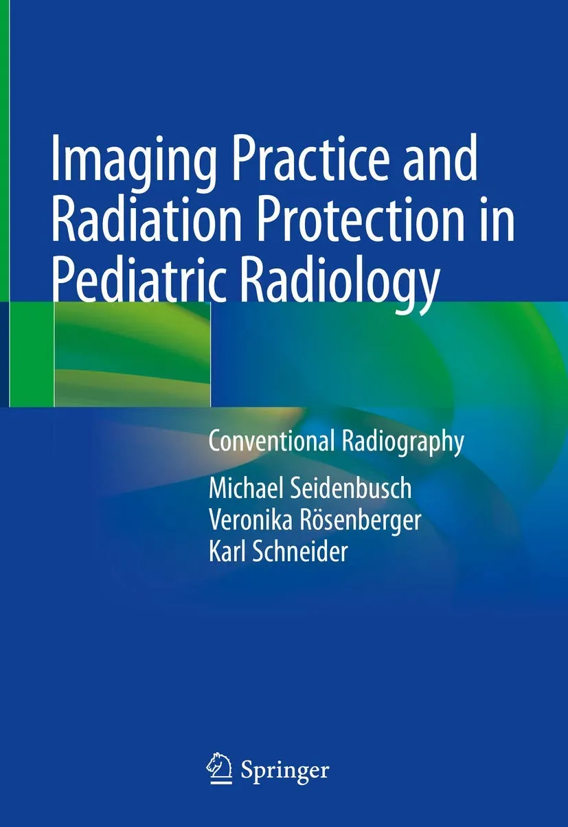 Imaging Practice and Radiation Protection in Pediatric Radiology | Hardcover