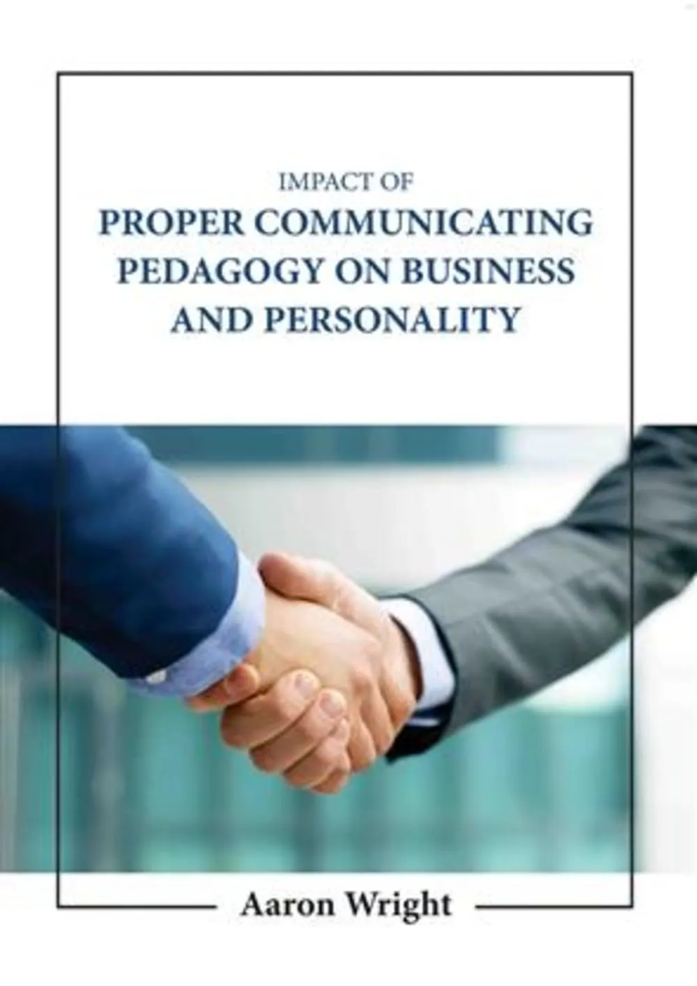 Impact Of Proper Communicating Pedagogy On Business And Personality | Hardcover