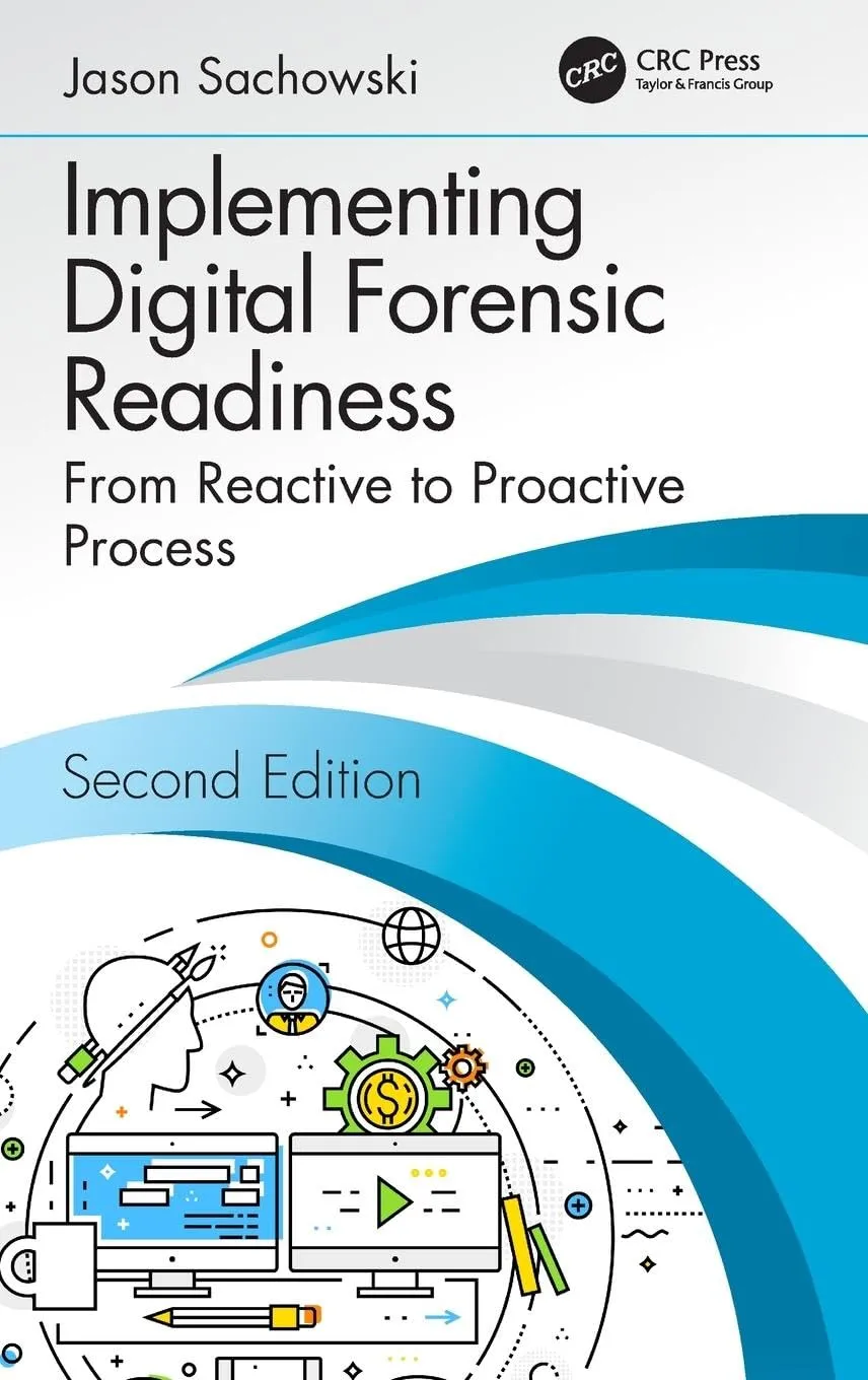 Implementing Digital Forensic Readiness From Reactive to Proactive Process | 2nd Edition | Hardcover
