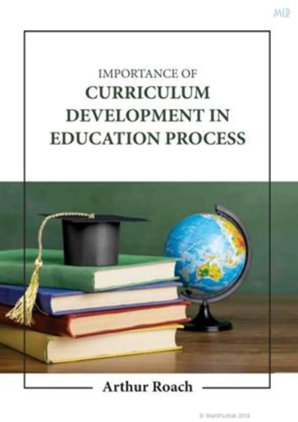 Importance of Curriculum Development In Education Process | Hardcover