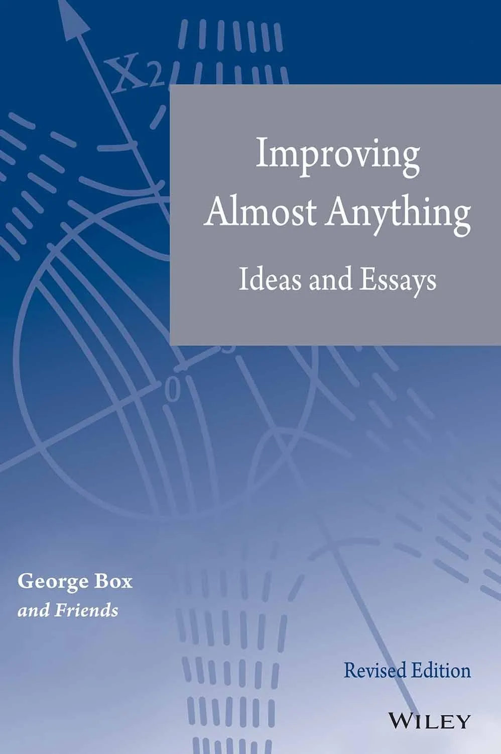 Improving Almost Anything Ideas and Essays | Paperback