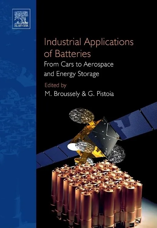 Industrial Applications of Batteries From Cars to Aerospace and Energy Storage | Hardcover