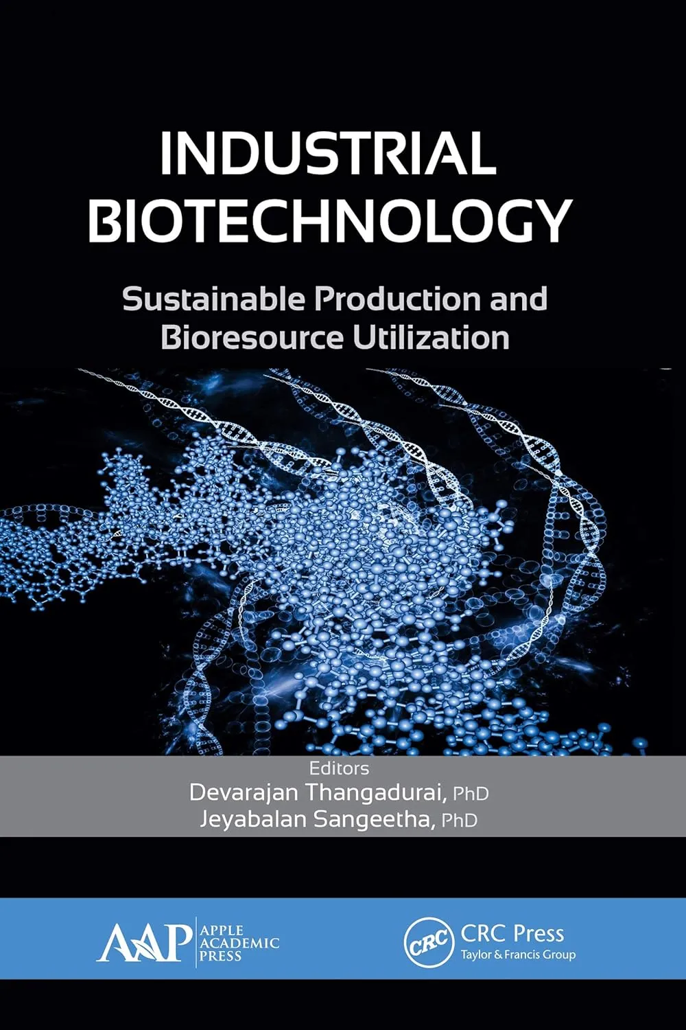 Industrial Biotechnology Sustainable Production and Bioresource Utilization | Hardcover