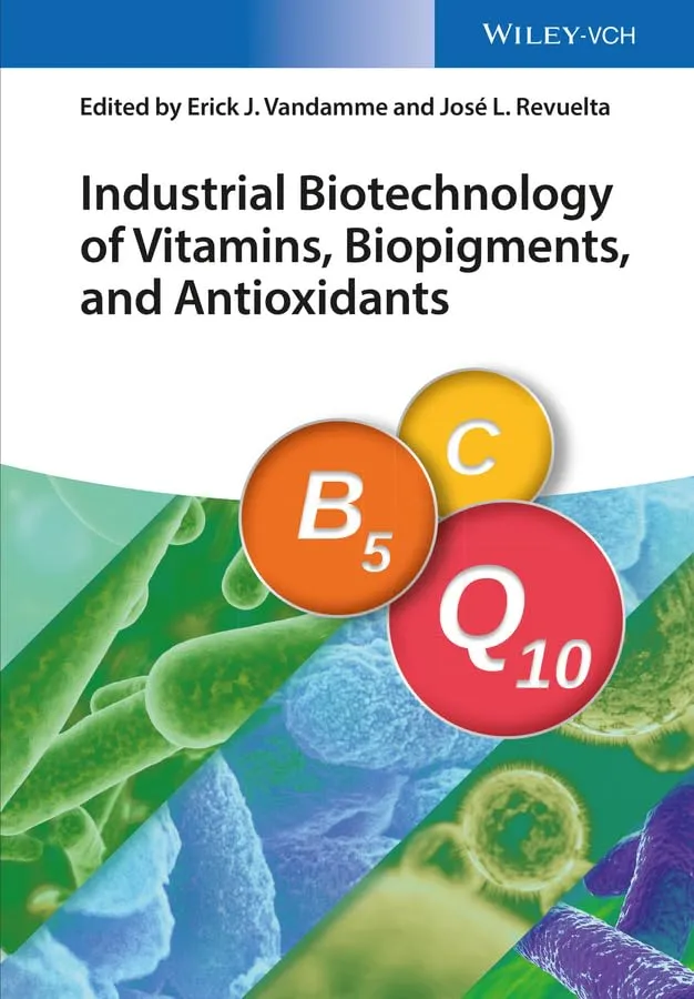 Industrial Biotechnology of Vitamins | Biopigments | and Antioxidants | Hardcover