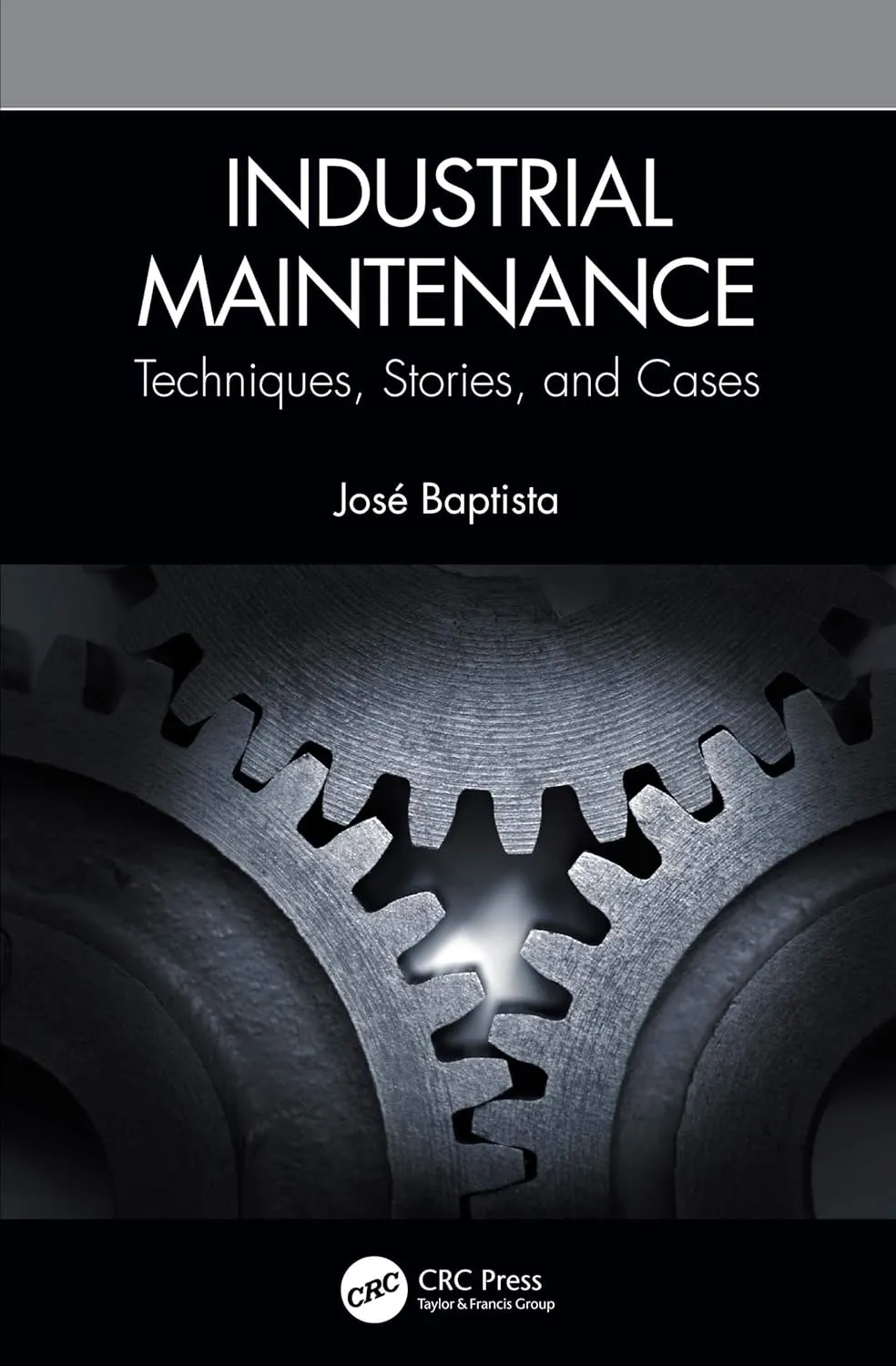 Industrial Maintenance Techniques Stories And Cases | Hardcover