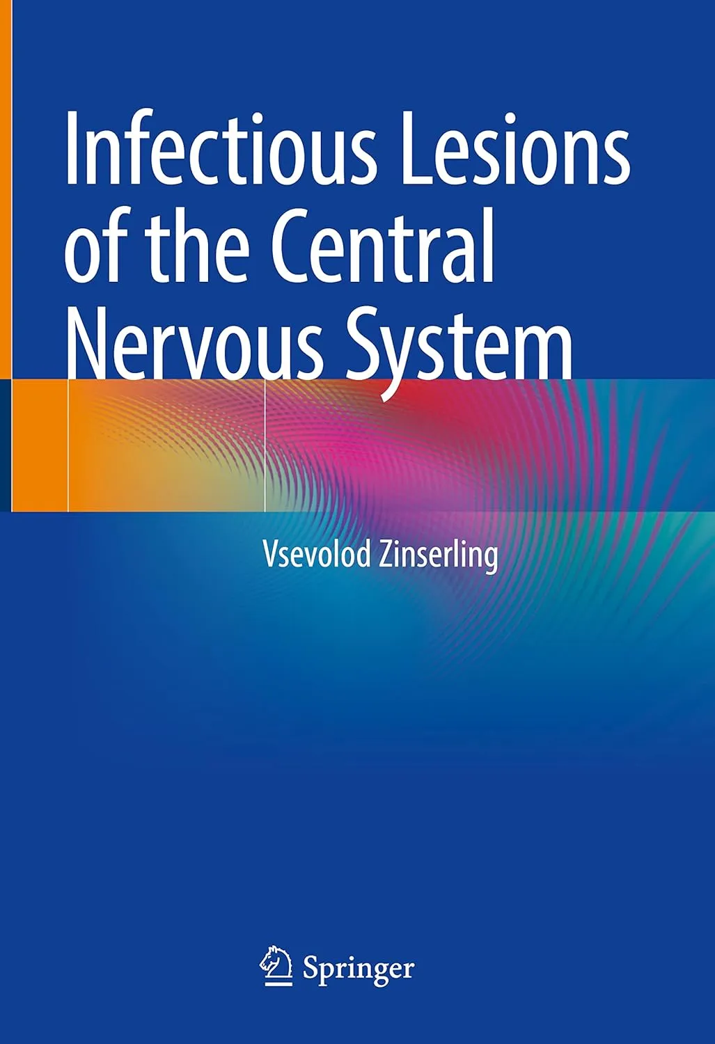 Infectious Lesions Of The Central Nervous System | Hardcover
