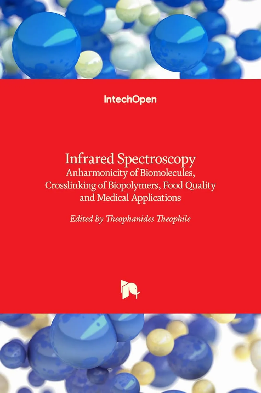 Infrared Spectroscopy Anharmonicity Of Biomolecules Crosslinking Of Biopolymers Food Quality and Medical Applications | Hardcover