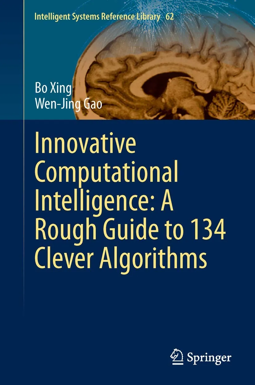 Innovative Computational Intelligence A Rough Guide to 134 Clever Algorithms | Hardcover