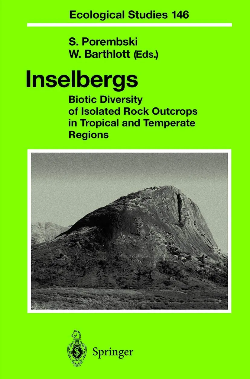 Inselbergs Biotic Diversity of Isolated Rock Outcrops in Tropical and Temperate Regions (Ecological Studies Analysis and Synthesis)
