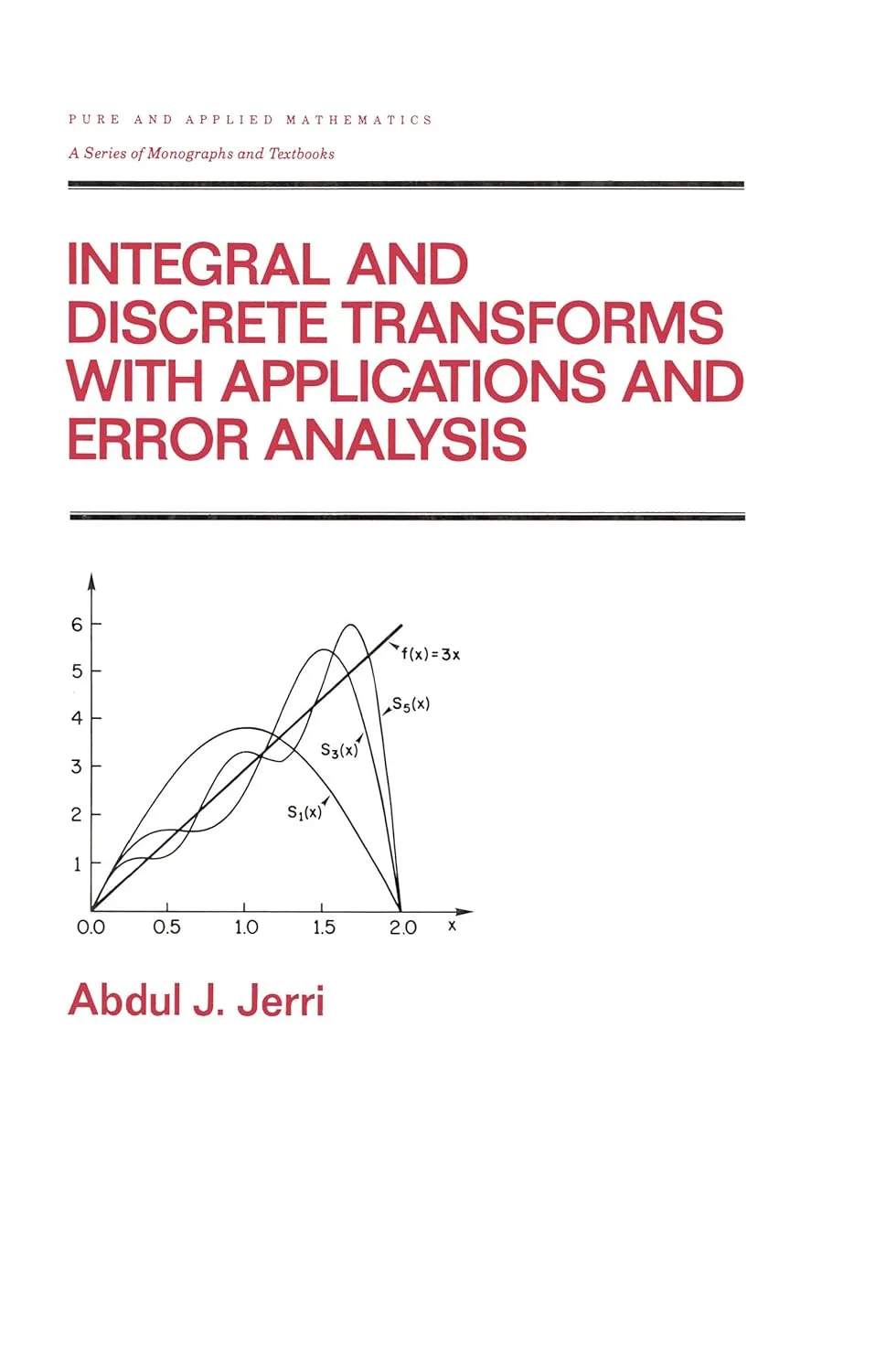 Integral and Discrete Transforms With Applications and Error Analysis