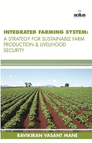 Integrated Farming System A Strategy for Sustainable Farm Production and Livelihood Security | Hardcover