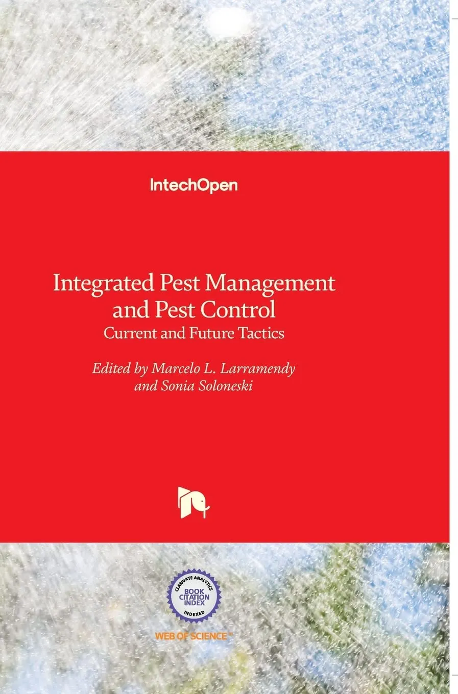Integrated Pest Management and Pest Control Current and Future Tactics | Hardcover