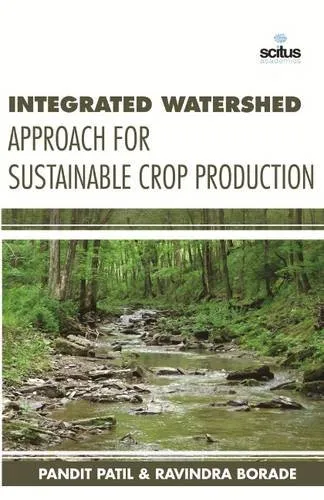 Integrated Watershed Approach for Sustainable Crop Production | Hardcover