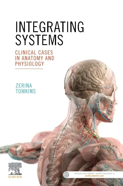 Integrating Systems Clinical Cases In Anatomy and Physiology | Paperback