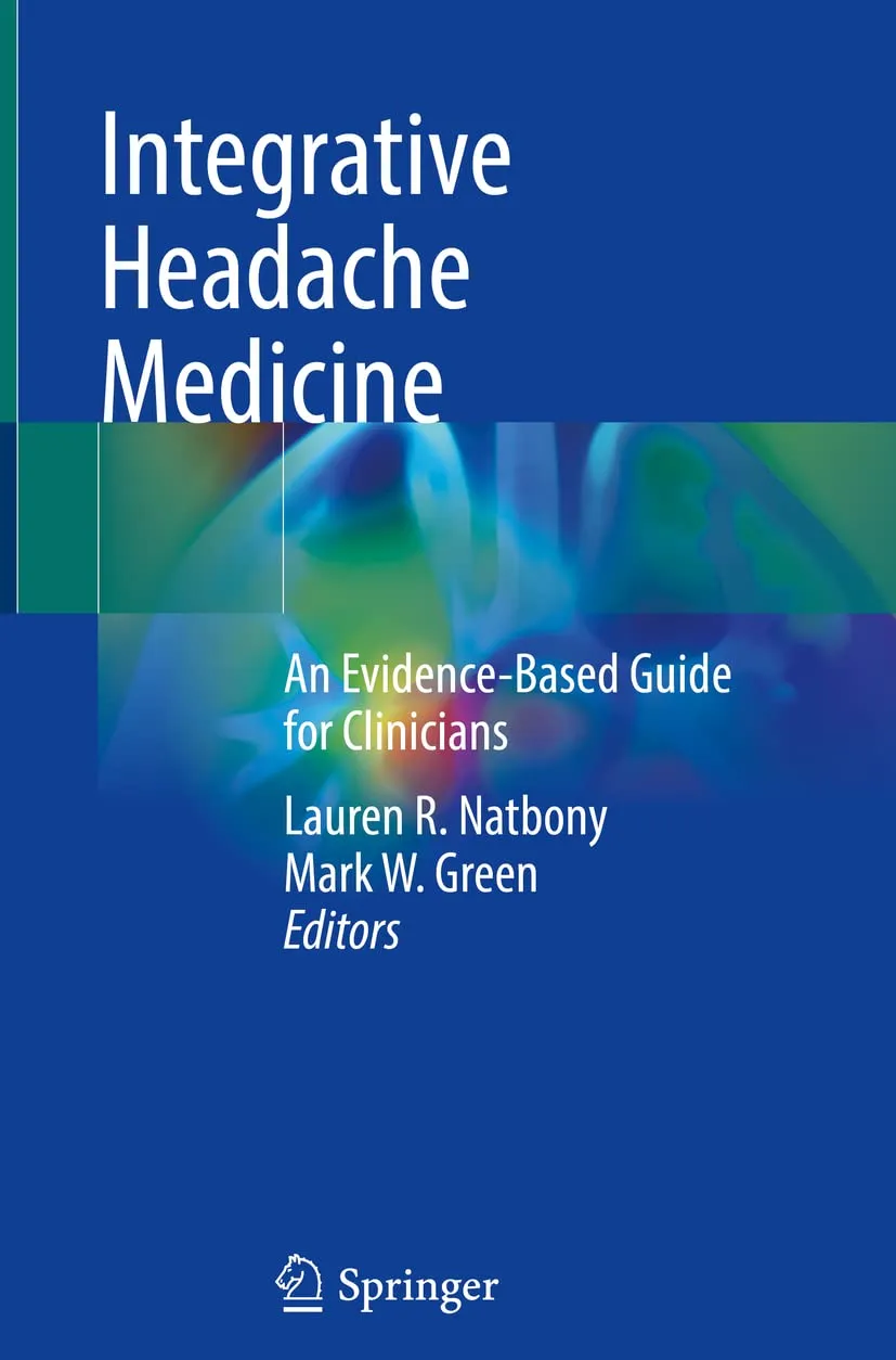 Integrative Headache Medicine An Evidence Based Guide For Clinicians | Hardcover