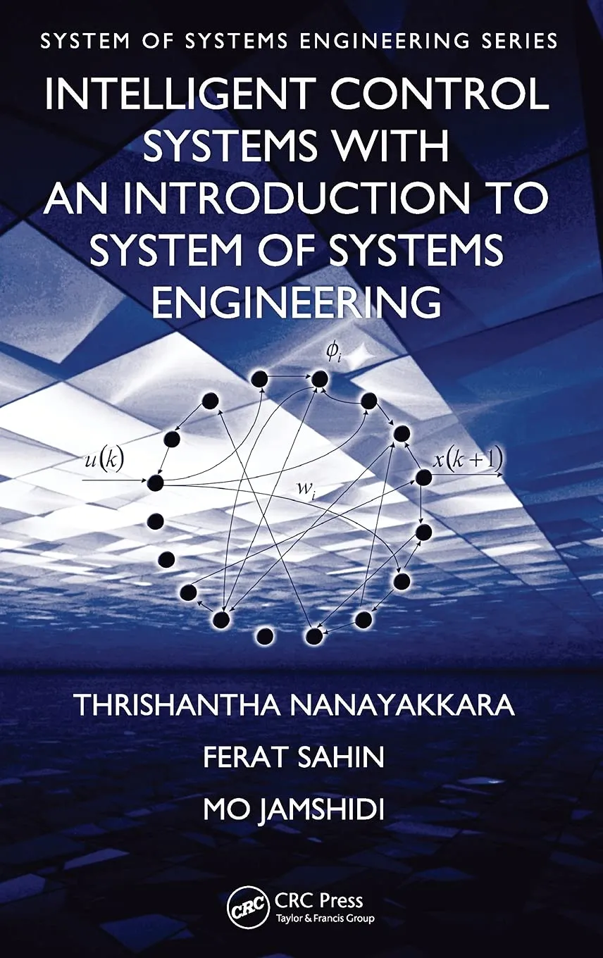 Intelligent Control Systems with an Introduction to System of Systems Engineering | Hardcover