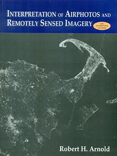 Interpretation of Airphotos and Remotely Sensed Imagery | With CD