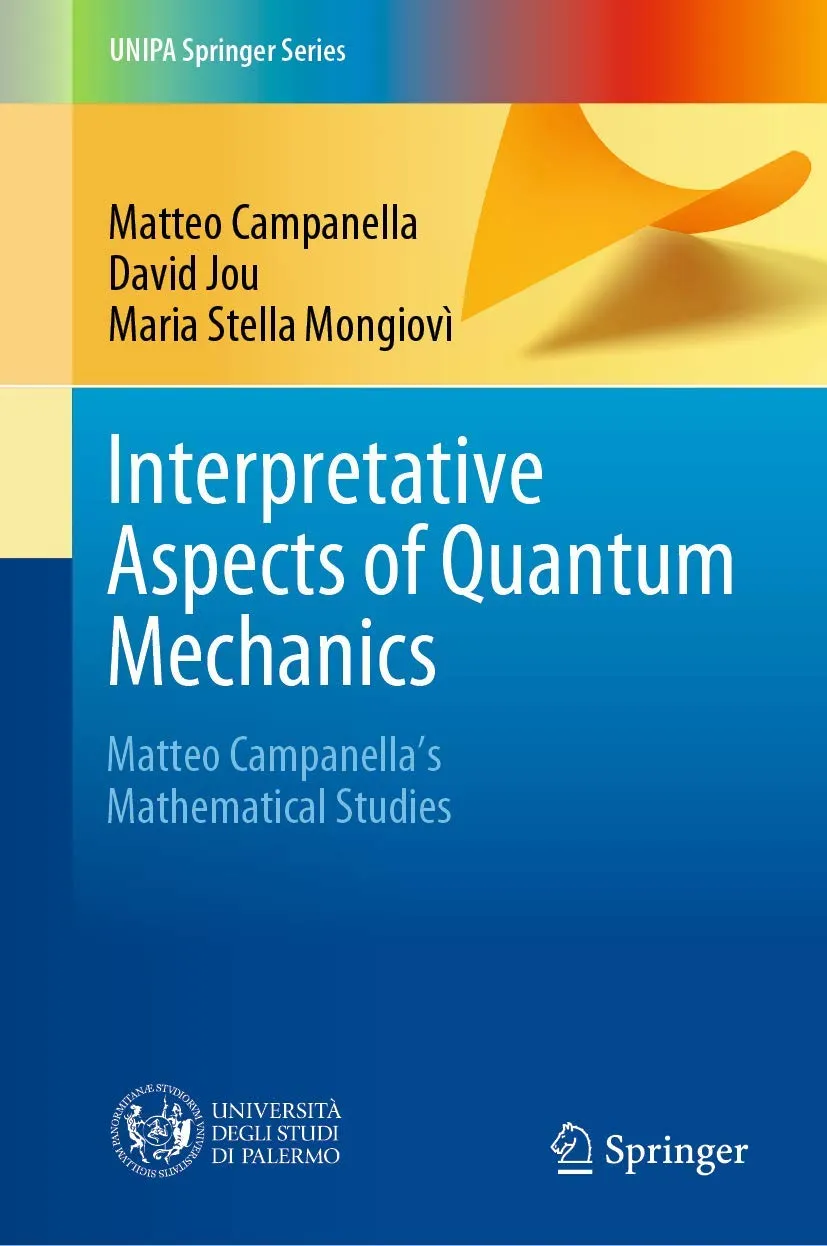 Interpretative Aspects Of Quantum Mechanics Matteo Campanellas Mathematical Studies | Hardcover