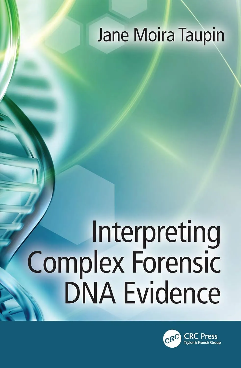 Interpreting Complex Forensic DNA Evidence | Hardcover