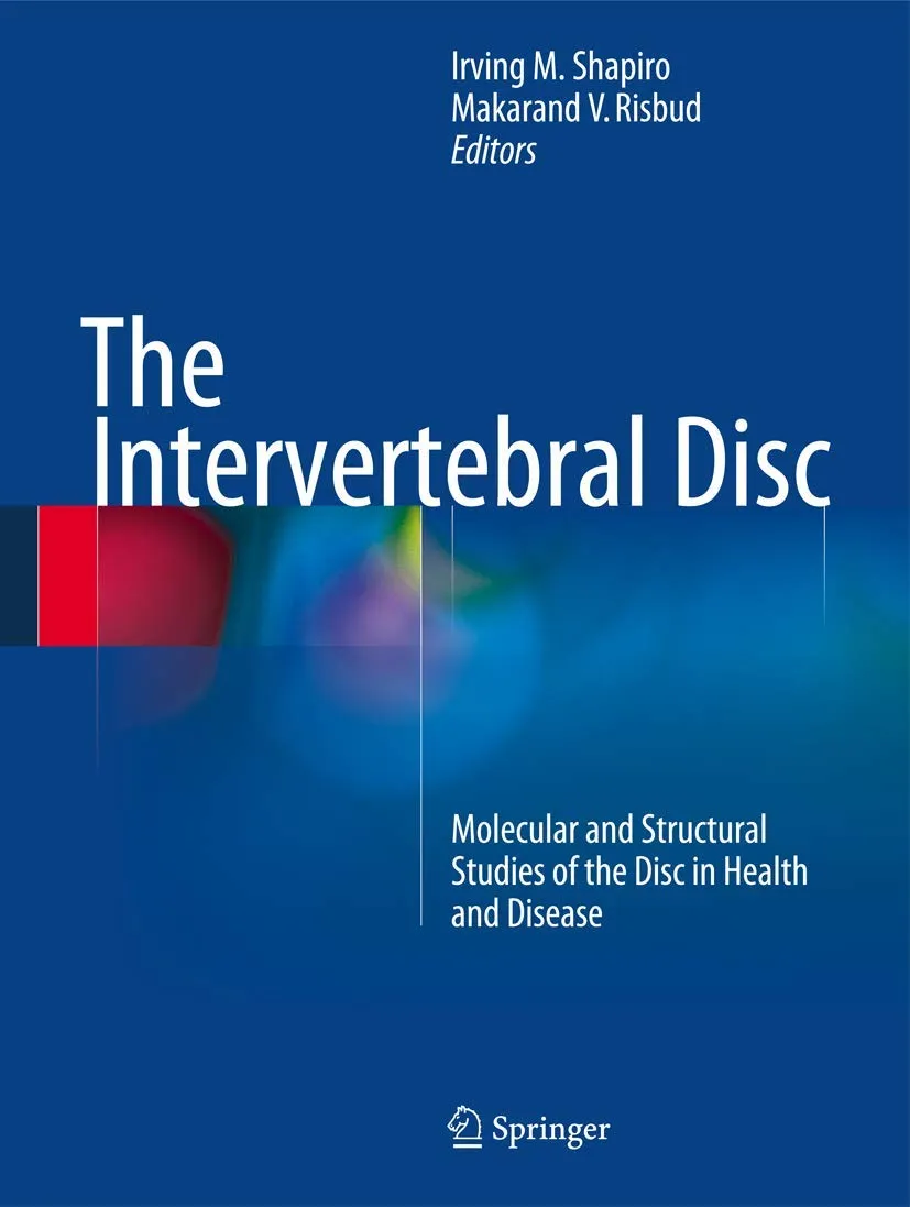 The Intervertebral Disc Molecular and Structural Studies of the Disc in Health and Disease | Hardcover