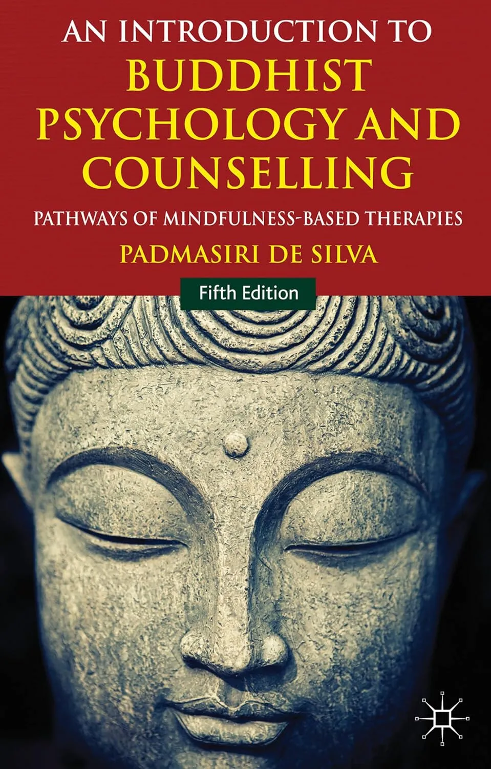 An Introduction To Buddhist Psychology And Counselling Pathways Of Mindfulness Based Therapies 5th Edition | Paperback