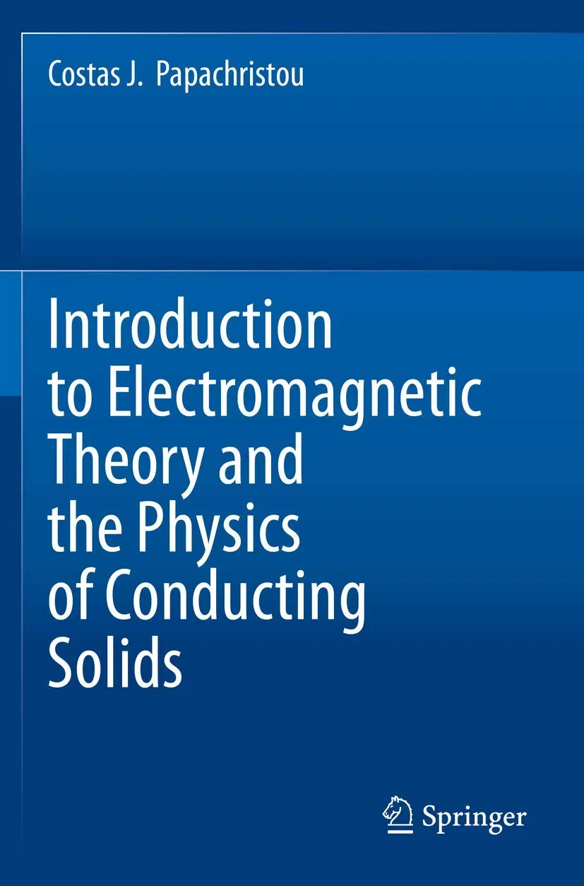 Introduction To Electromagnetic Theory And The Physics Of Conducting Solids | Paperback