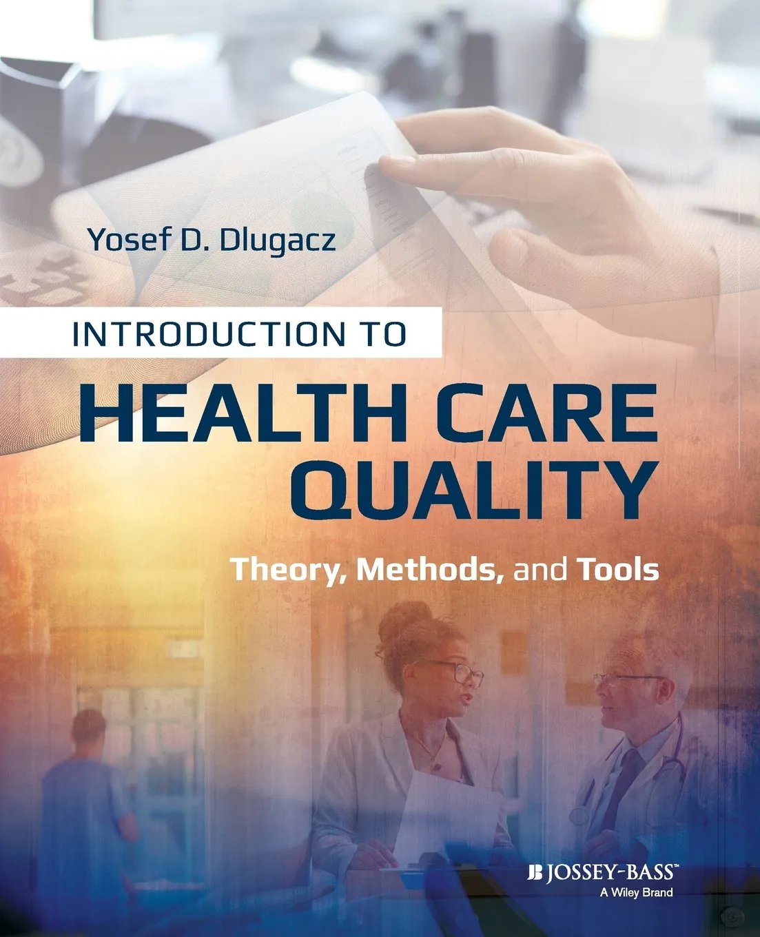 Introduction to Health Care Quality Theory | Methods | and Tools | Paperback