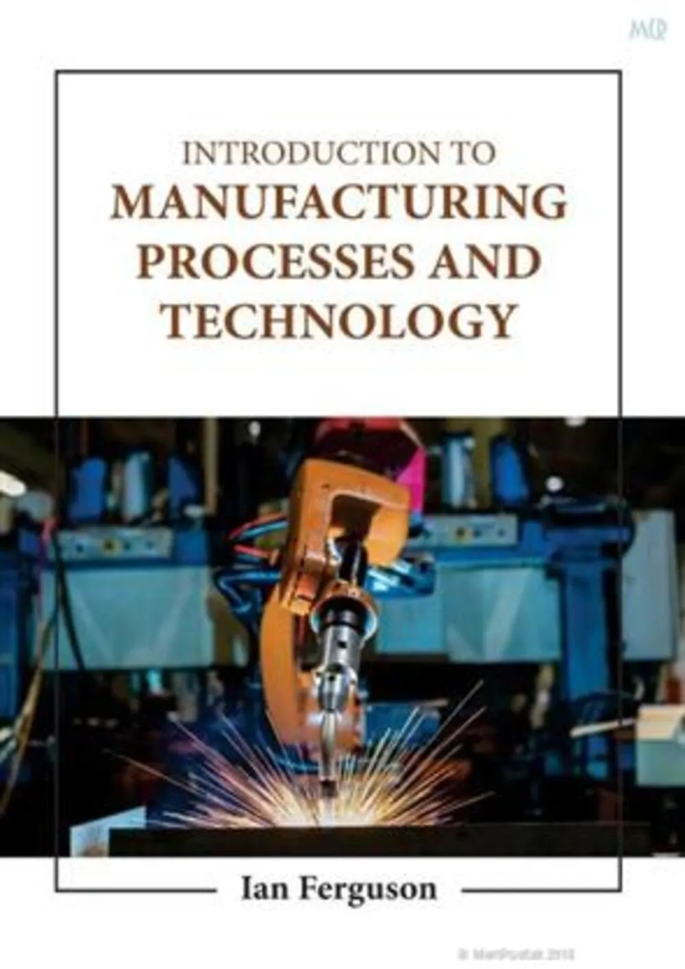 Introduction To Manufacturing Processes And Technology | Hardcover