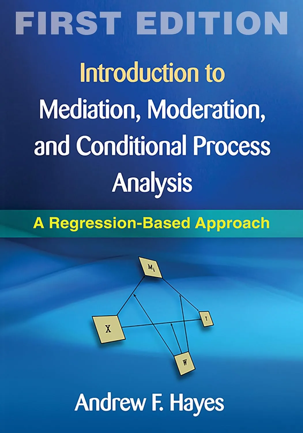 Introduction to Mediation | Moderation | and Conditional Process Analysis | Hardcover