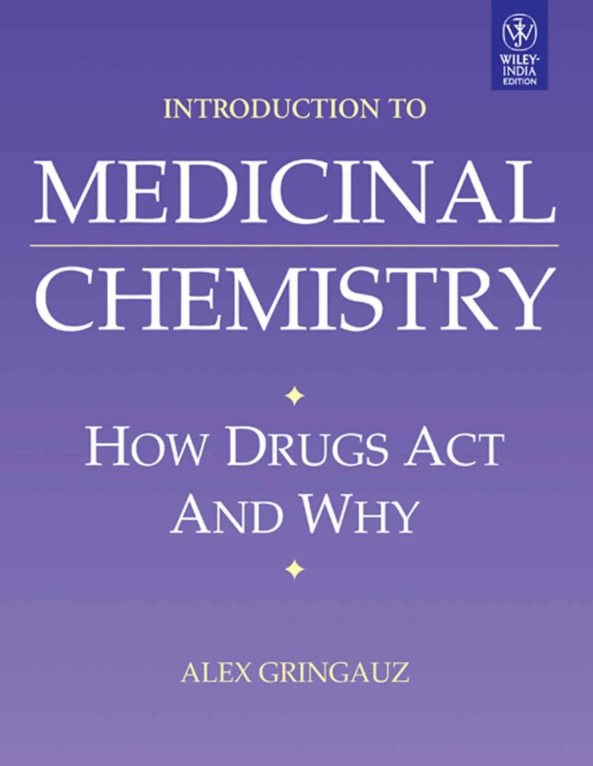 Introduction to Medicinal Chemistry How Drugs Act and Why