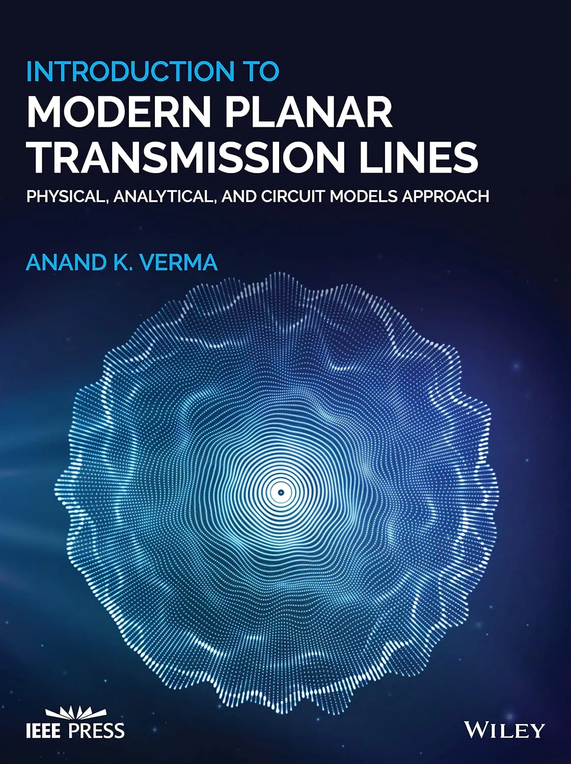 Introduction To Modern Planar Transmission Lines Physical Analytical And Circuit Models Approach | Hardcover