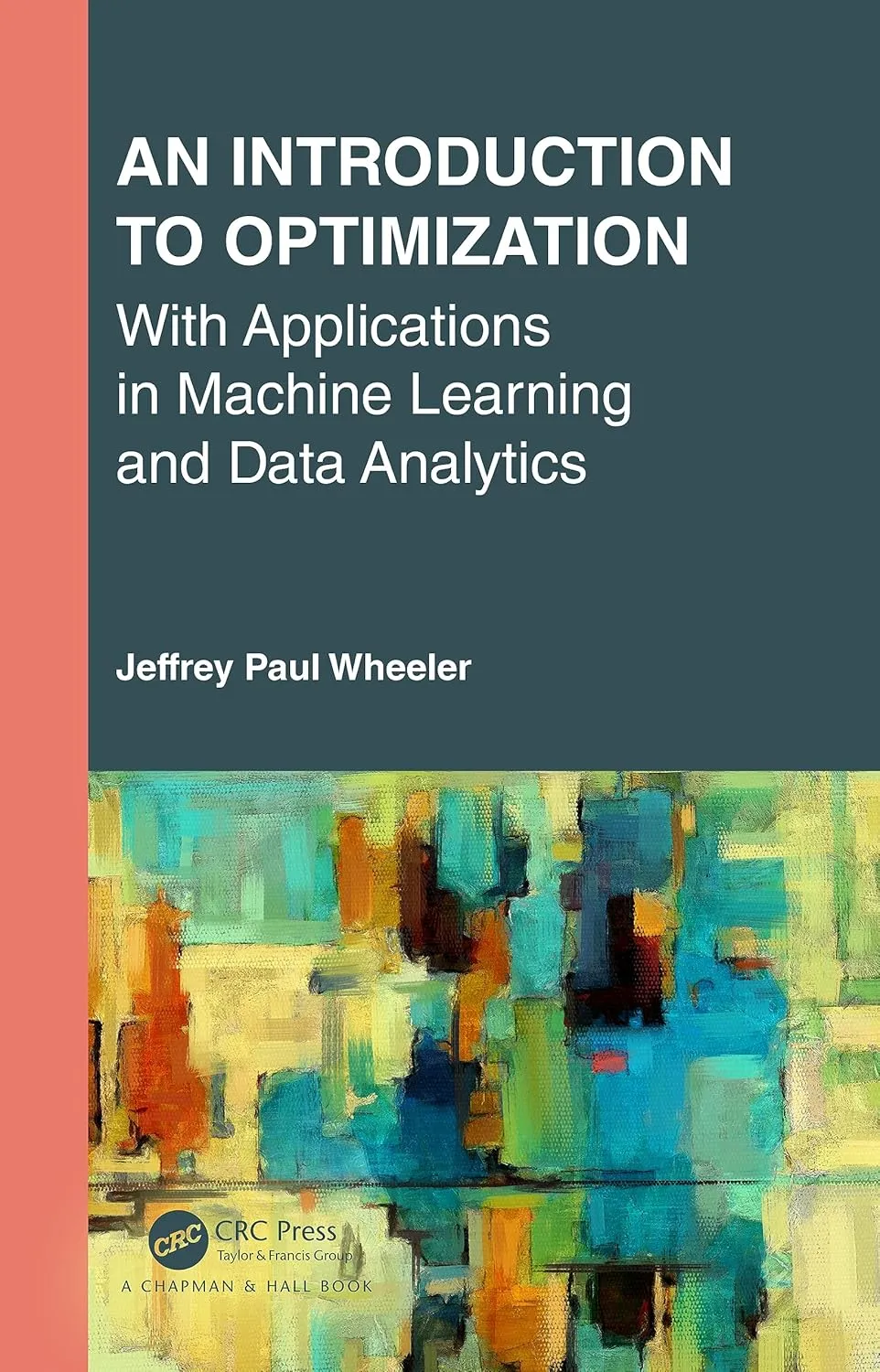 An Introduction To Optimization With Applications In Machine Learning And Data Analytics | Hardcover