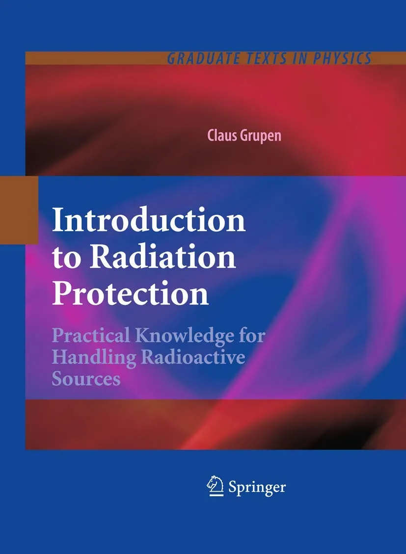 Introduction to Radiation Protection Practical Knowledge for Handling Radioactive Sources | Hardcover