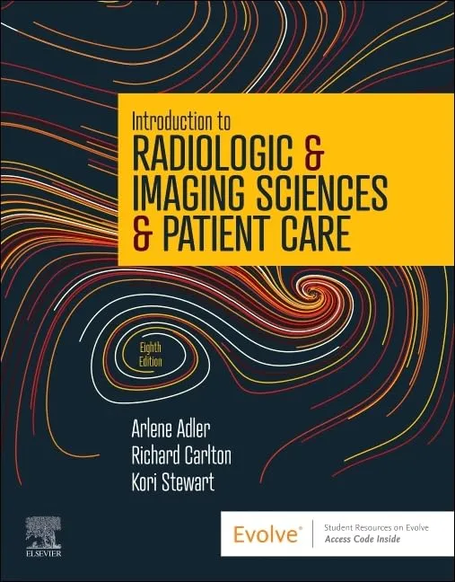 Introduction To Radiologic And Imaging Sciences And Patient Care With Access Code 8th Edition | Paperback
