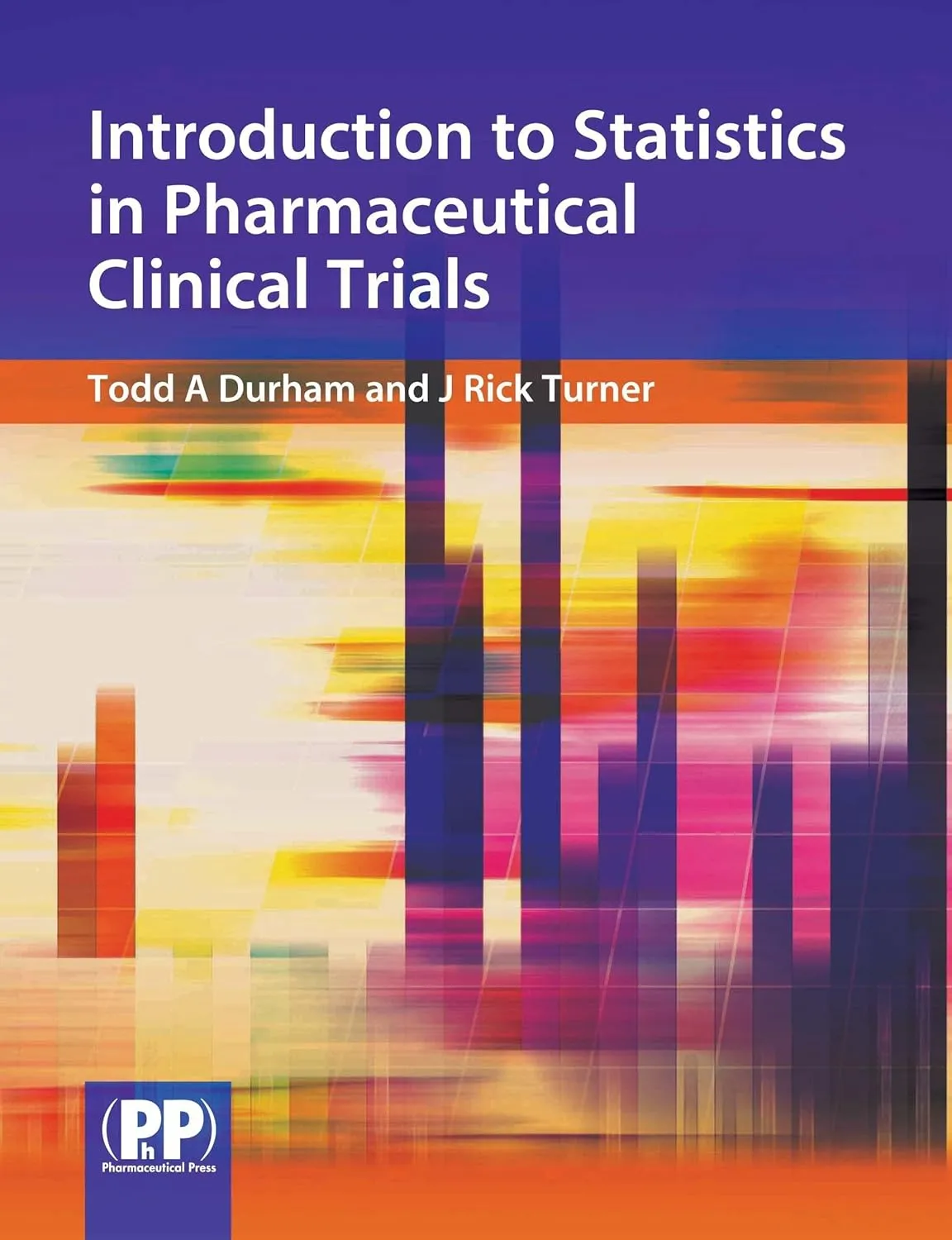 Introduction to Statistics in Pharmaceutical Clinical Trials | Paperback