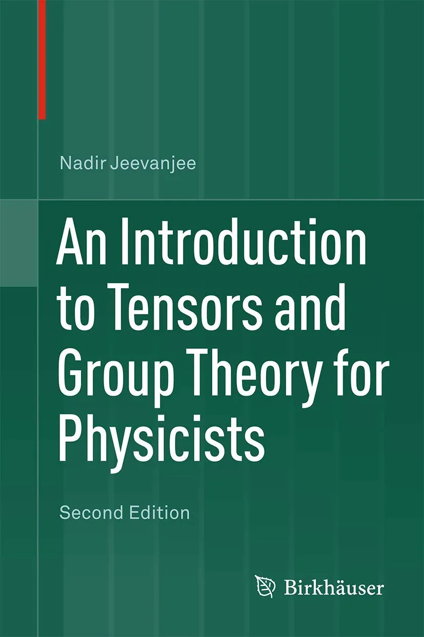 An Introduction to Tensors and Group Theory for Physicists | 2nd Edition | Hardcover