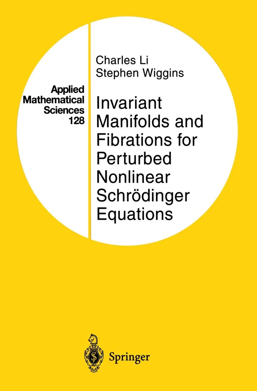 Invariant Manifolds and Fibrations for Perturbed Nonlinear Schrodinger Equations (Applied Mathematical Sciences)