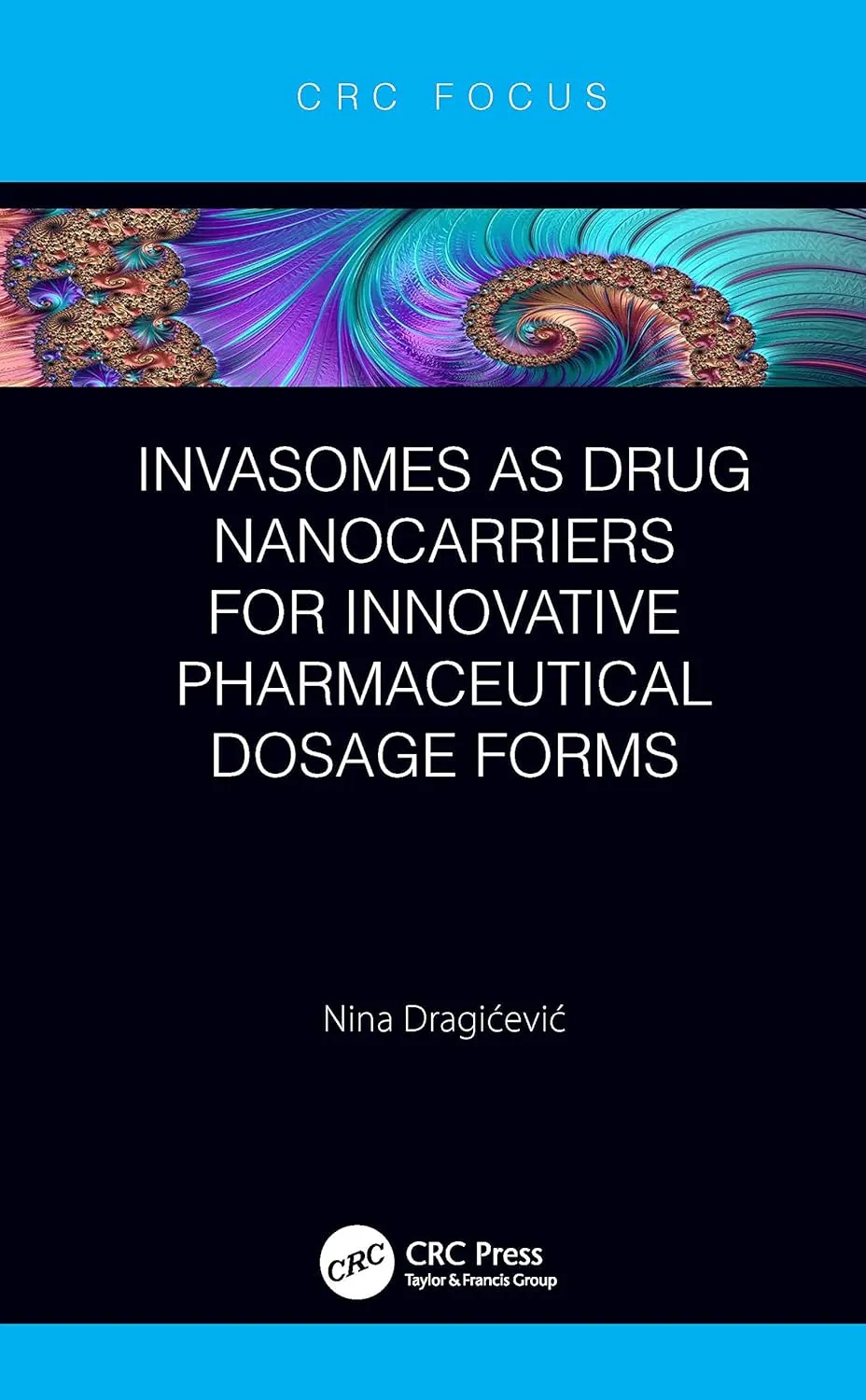 Invasomes As Drug Nanocarriers For Innovative Pharmaceutical Dosage Forms | Hardcover