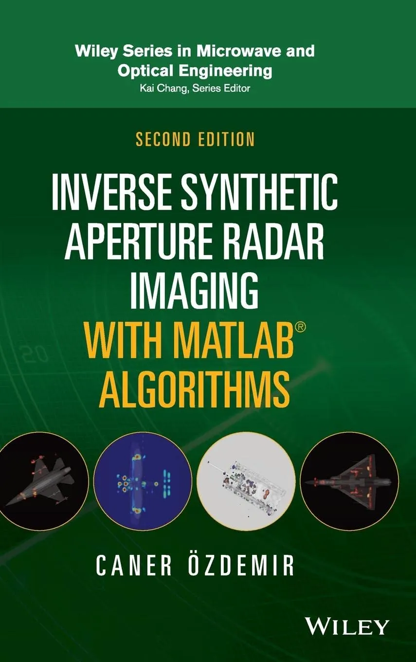 Inverse Synthetic Aperture Radar Imaging With Matlab Algorithms 2nd Edition | Hardcover