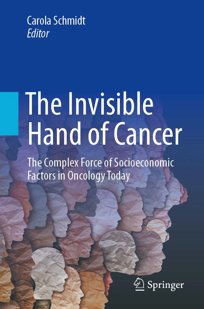 The Invisible Hand Of Cancer The Complex Force Of Socioeconomic Factors In Oncology Today | Paperback